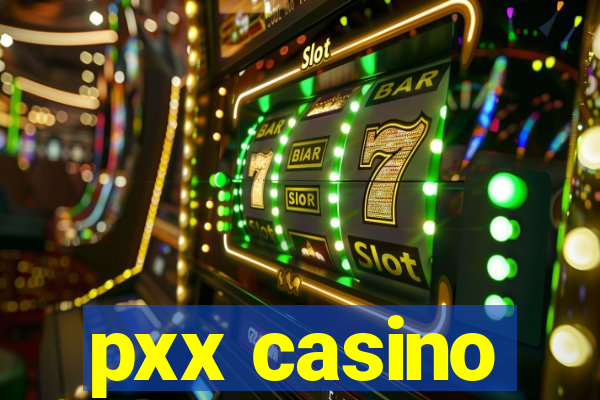 pxx casino